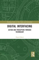 Routledge Studies in New Media and Cyberculture - Digital Interfacing