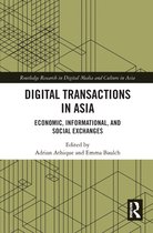 Routledge Research in Digital Media and Culture in Asia - Digital Transactions in Asia