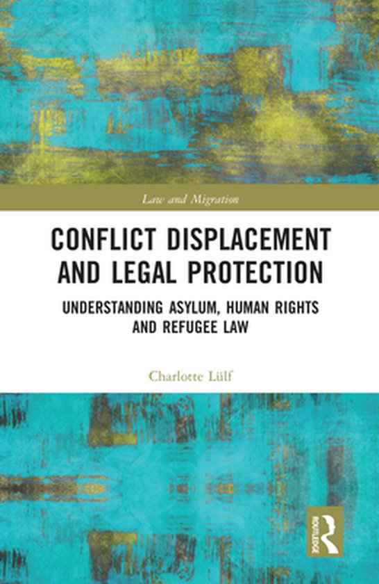 Law and Migration - Conflict Displacement and Legal Protecti ... - cover