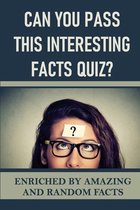 Can You Pass This Interesting Facts Quiz?