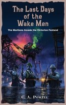 The Martian Invasion of Victorian Britain.-The Last Days of the Wake Men.