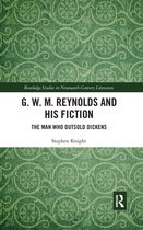 Routledge Studies in Nineteenth Century Literature - G. W. M. Reynolds and His Fiction