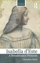 Routledge Historical Biographies - Isabella d’Este