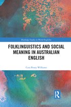 Routledge Studies in World Englishes - Folklinguistics and Social Meaning in Australian English
