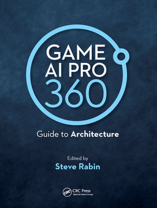 Game AI Pro 360: Guide to Architecture - cover