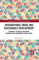 Routledge Studies in the Modern World Economy - International Trade and Sustainable Development