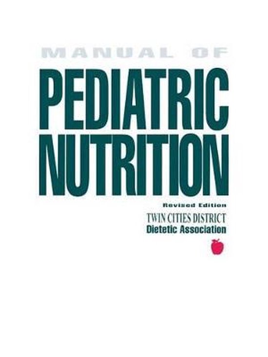 The Manual of Pediatric Nutrition 9780471349174 Twin Cities