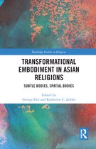 Routledge Studies in Religion - Transformational Embodiment in Asian Religions
