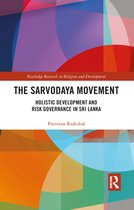 Routledge Research in Religion and Development - The Sarvodaya Movement