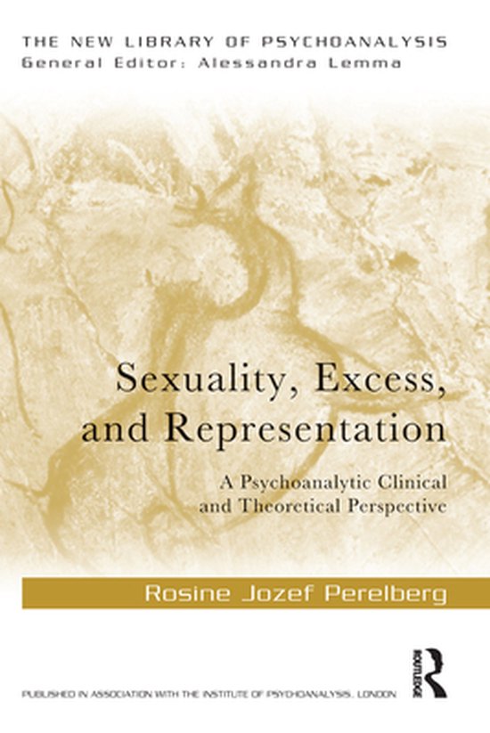 The New Library of Psychoanalysis - Sexuality, Excess, and R ... - cover