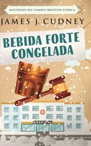 Bebida Forte Congelada (Misterios do Campus Braxton Livro 6)