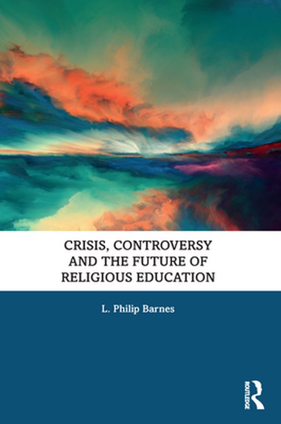 Crisis, Controversy and the Future of Religious Education - cover