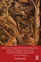 Freud's Early Psychoanalysis, Witch Trials and the Inquisitorial Method