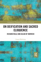 Contemporary Theological Explorations in Mysticism - On Deification and Sacred Eloquence