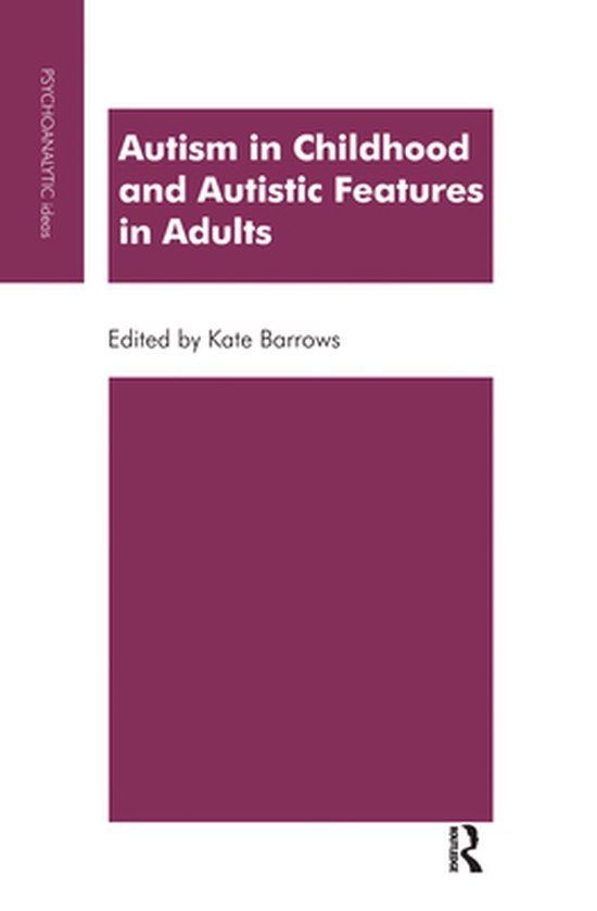 The Psychoanalytic Ideas Series - Autism in Childhood and Au ... - cover