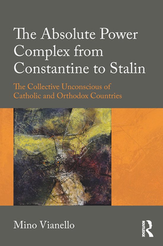 The Absolute Power Complex from Constantine to Stalin - cover