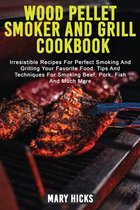 Wood Pellet Smoker and Grill Cookbook