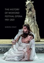 The history of the Wexford Festival Opera, 1951-2021