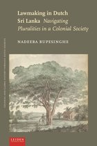 Colonial and Global History through Dutch Sources 6 - Lawmaking in Dutch Sri Lanka