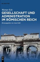 Gesellschaft und Administration im Roemischen Reich