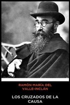 Ramon Maria del Valle-Inclan - Los Cruzados de la Causa