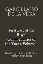 First Part of the Royal Commentaries of the Yncas. Volume 2