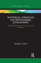 Routledge Research in Writing Studies - Rhetorical Strategies for Professional Development