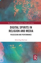 Routledge Research in Religion, Media and Culture - Digital Spirits in Religion and Media