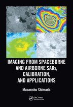 SAR Remote Sensing - Imaging from Spaceborne and Airborne SARs, Calibration, and Applications
