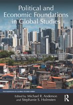 Foundations in Global Studies - Political and Economic Foundations in Global Studies