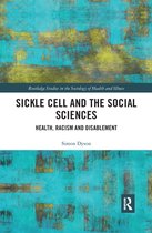 Routledge Studies in the Sociology of Health and Illness - Sickle Cell and the Social Sciences