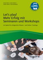 Haufe Fachbuch - Let's play! Mehr Erfolg mit Seminaren und Workshops