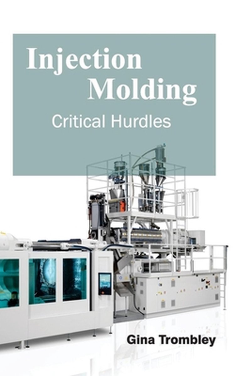 Injection Molding: Critical Hurdles - Ny Research Press