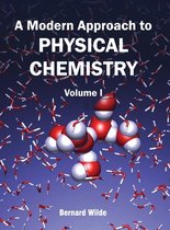 Modern Approach to Physical Chemistry: Volume I
