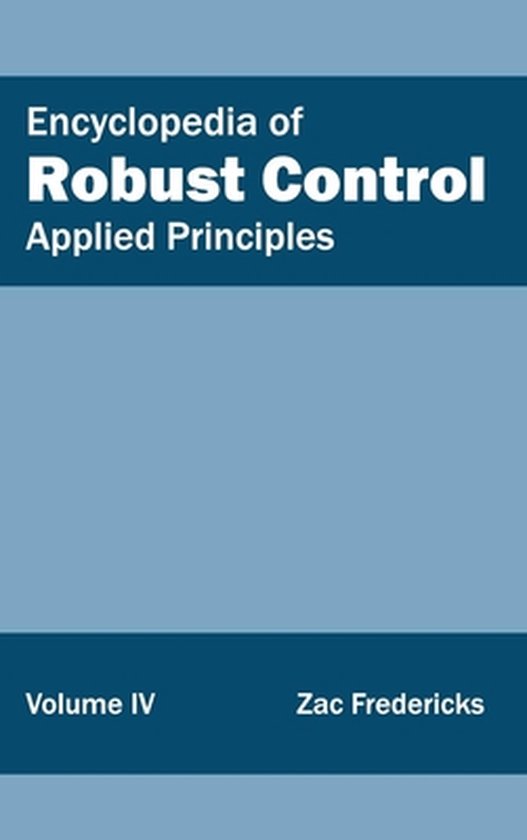 Encyclopedia of Robust Control: Volume IV (Applied Principle ... - cover