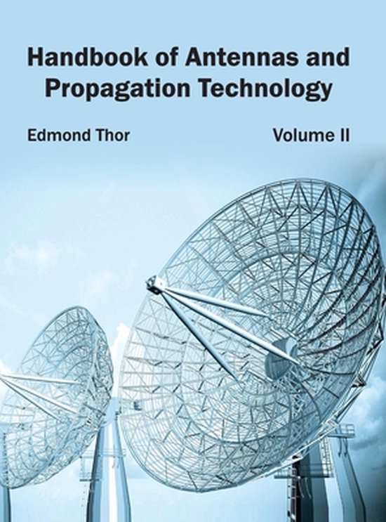 Handbook of Antennas and Propagation Technology Volume II