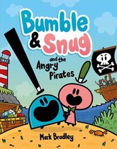 Bumble & Snug- Bumble & Snug and the Angry Pirates