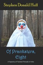 Of Pranksters, Eight
