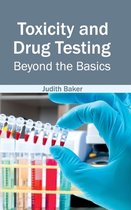 Toxicity and Drug Testing: Beyond the Basics