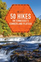 Explorer's 50 Hikes- 50 Hikes on Tennessee's Cumberland Plateau