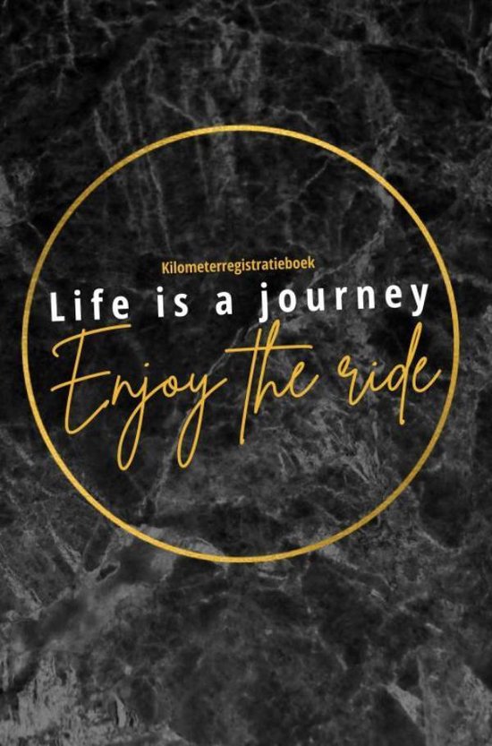 Kilometerregistratieboek Life is a journey, Enjoy the ride - cover