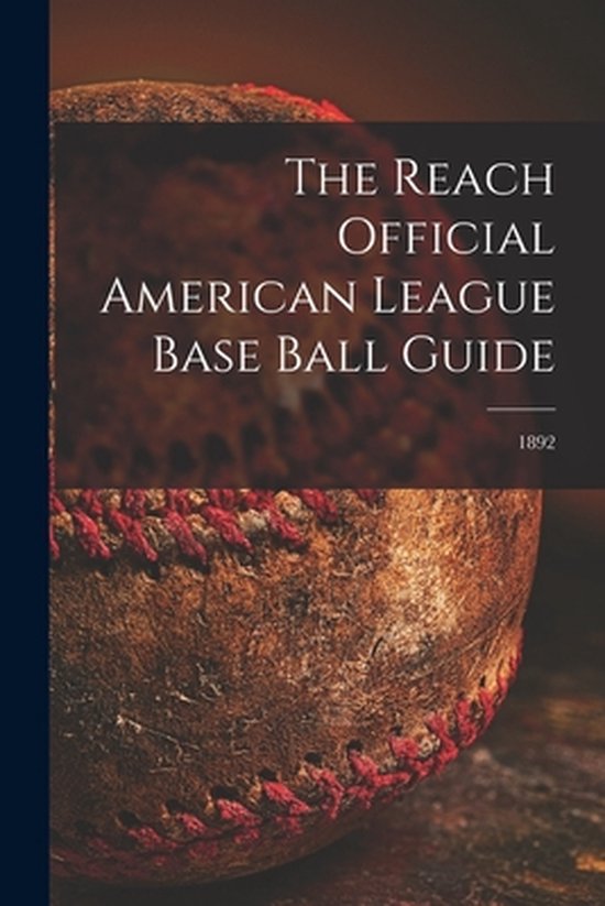 The Reach Official American League Base Ball Guide; 1892 - cover