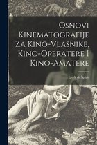 Osnovi Kinematografije Za Kino-vlasnike, Kino-operatere i Kino-amatere