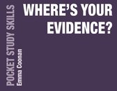 Where s Your Evidence