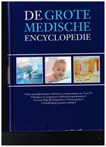 De grote medische encyclopedie klachten en symptomen behandelingsmethoden eerste hulp bij ongelukken homeopathie handleiding gezonde voeding