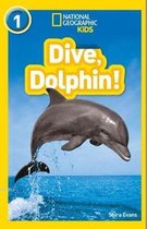 Dive, Dolphin Level 1 National Geographic Readers