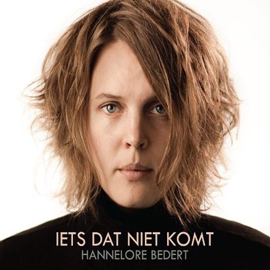 Hannelore Bedert - Iets Dat Niet Komt (CD)
