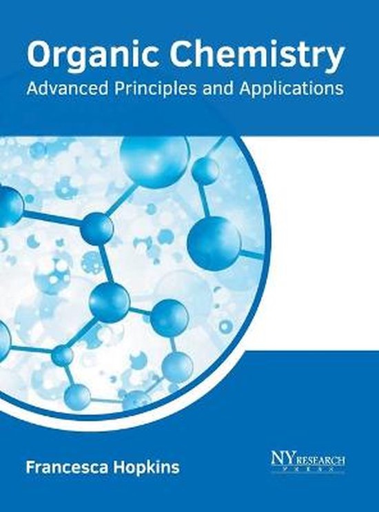 Organic Chemistry: Advanced Principles and Applications - cover