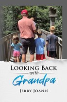 Looking Back With Grandpa