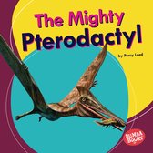 Bumba Books ® — Mighty Dinosaurs - The Mighty Pterodactyl